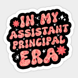 In My Assistant Principal Era School Worker Sticker